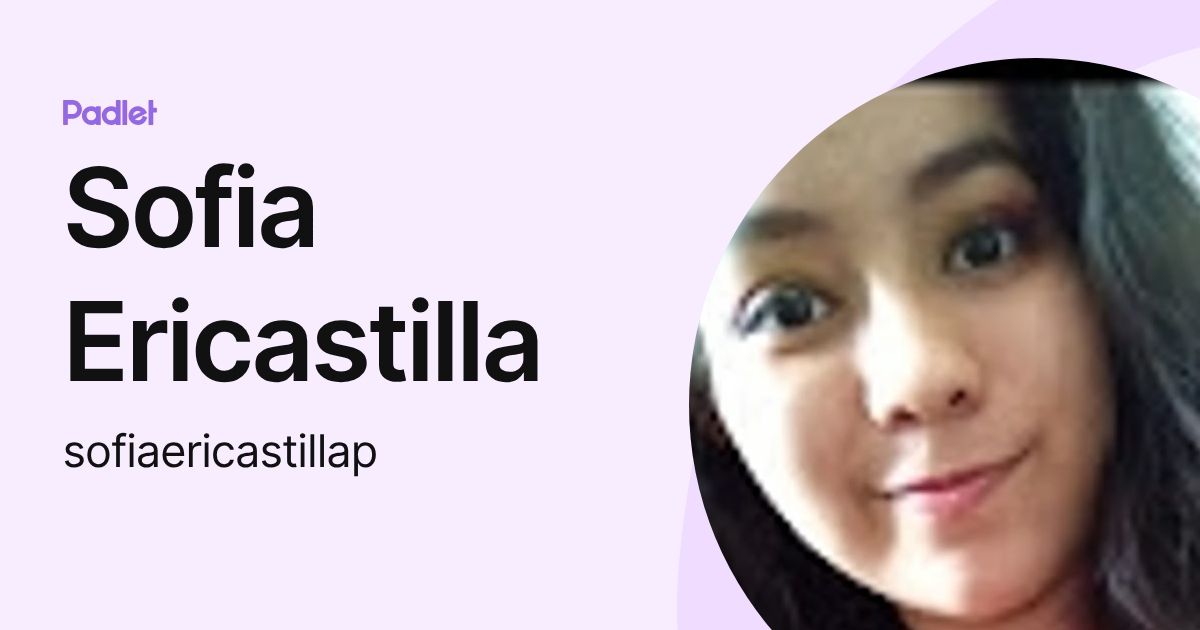 Sofia Ericastilla (sofiaericastillap) profile | Padlet