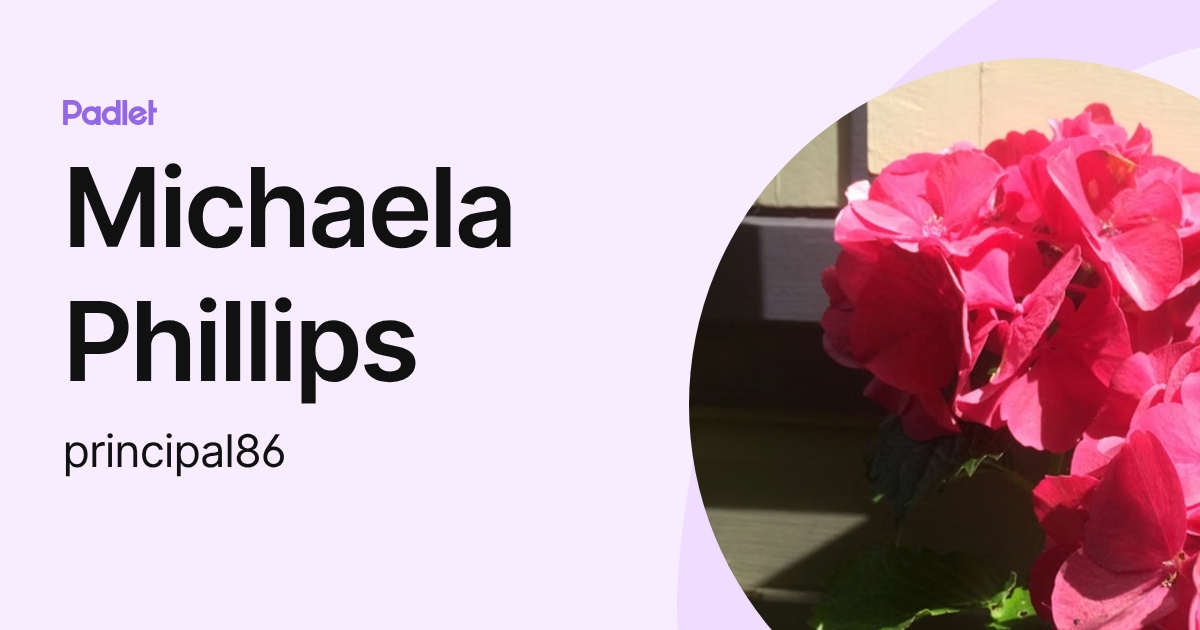 Michaela Phillips (principal86) profile | Padlet