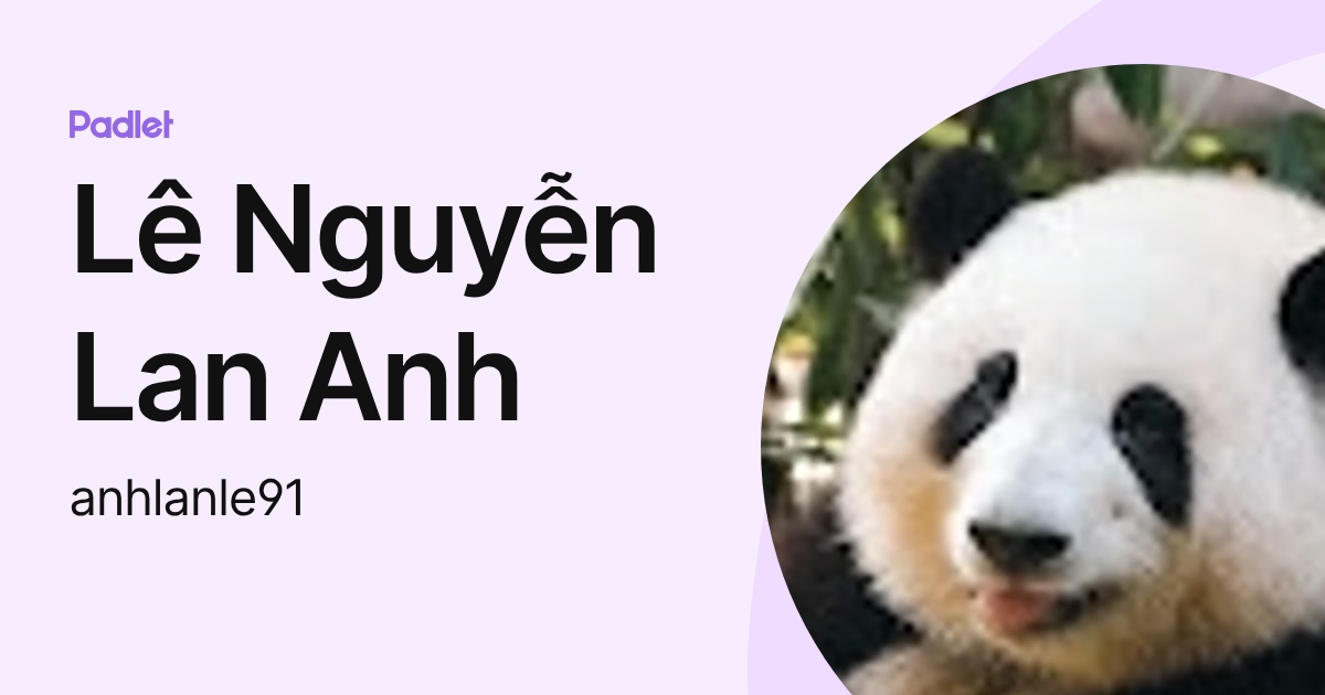 Lê Nguyễn Lan Anh (anhlanle91) profile | Padlet