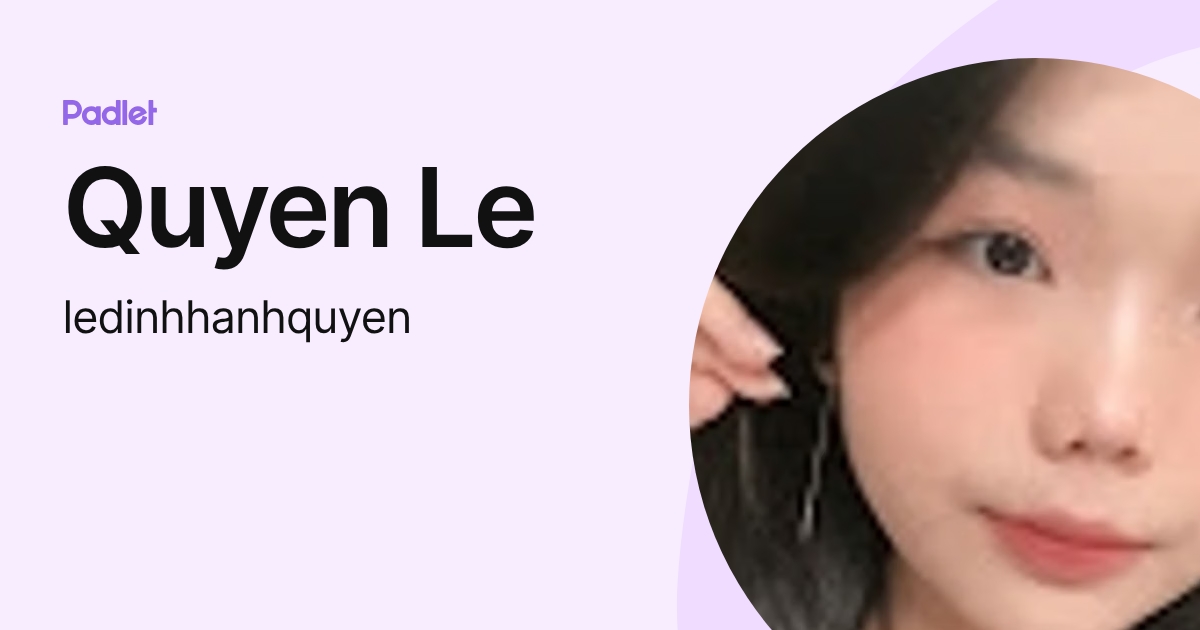 Quyen Le (ledinhhanhquyen) profile | Padlet