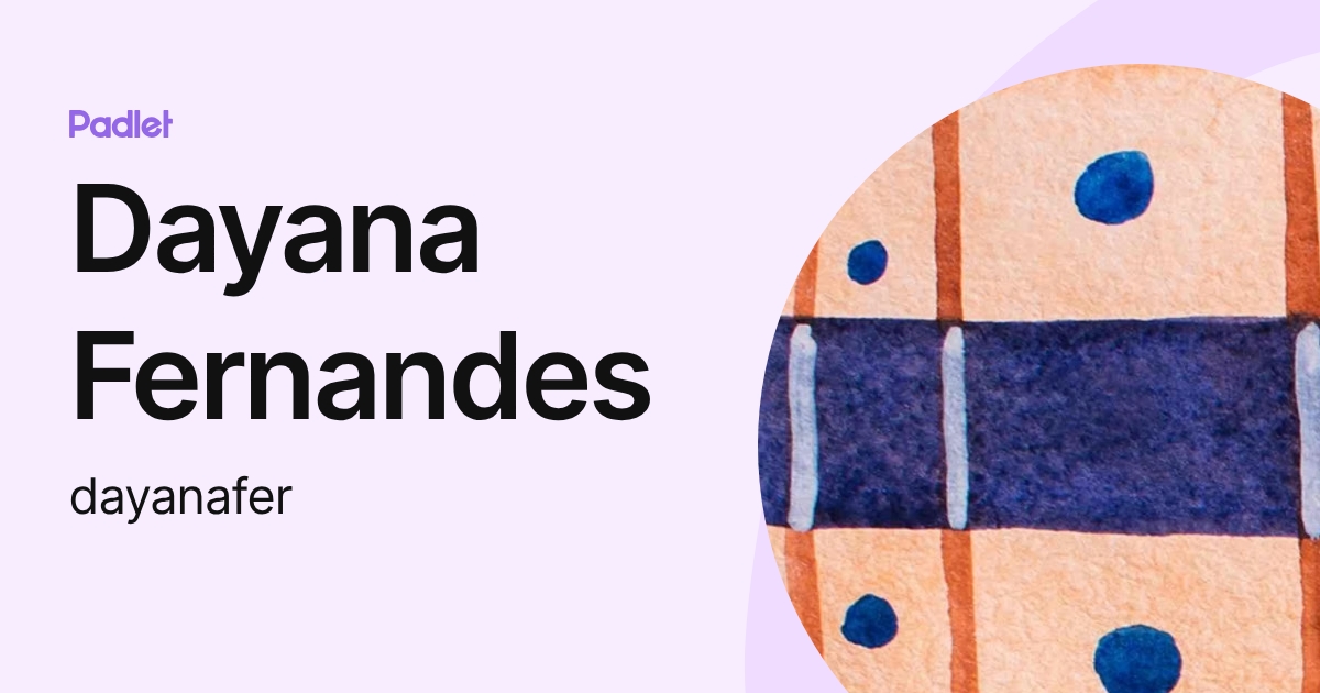 Dayana Fernandes (dayanafer) profile | Padlet