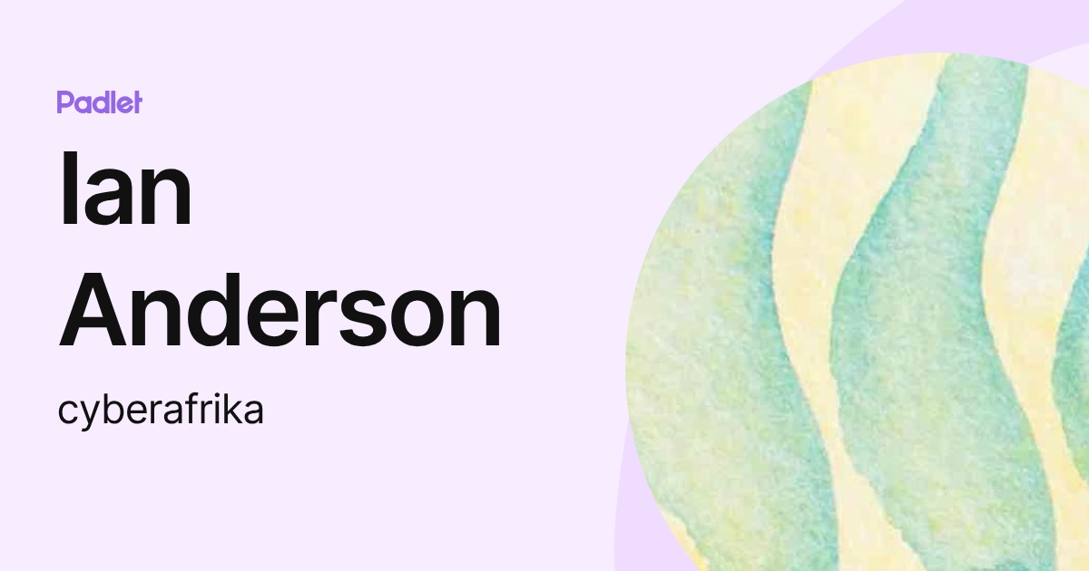 Ian Anderson (cyberafrika) profile | Padlet