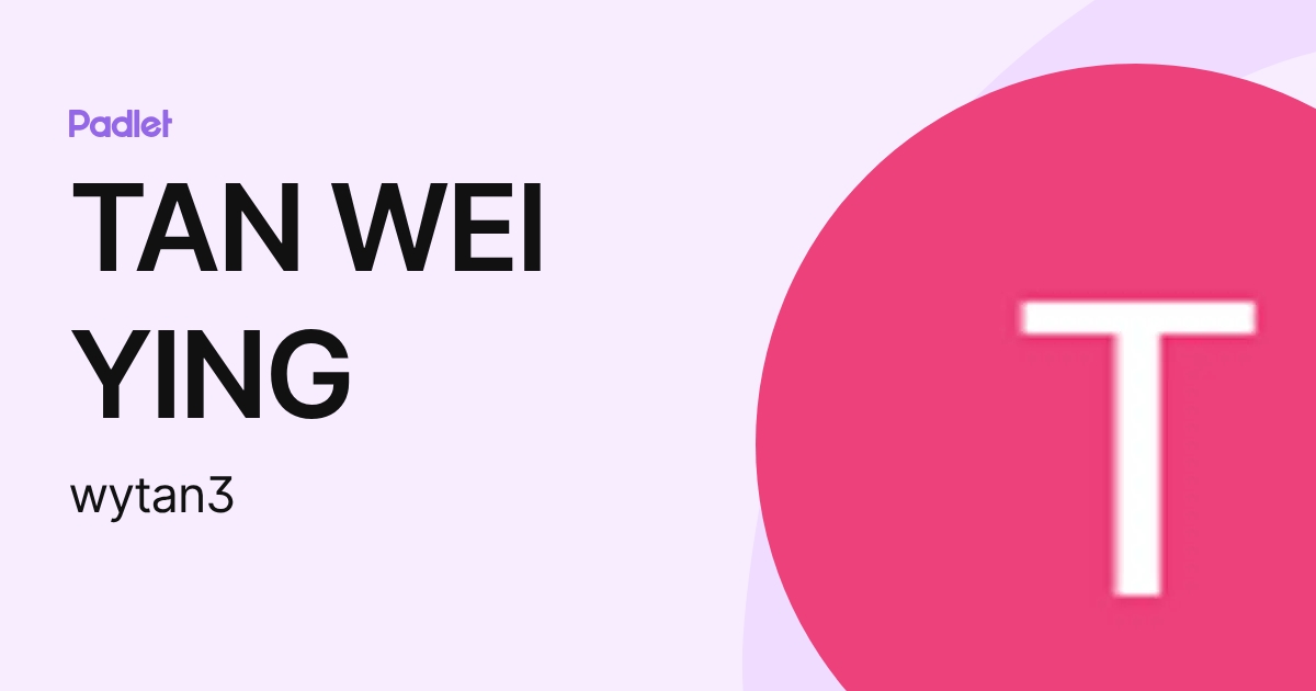 TAN WEI YING (wytan3) profile | Padlet
