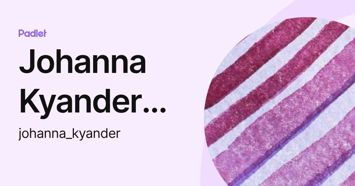 Johanna Kyander ISLK (johanna_kyander) profile | Padlet