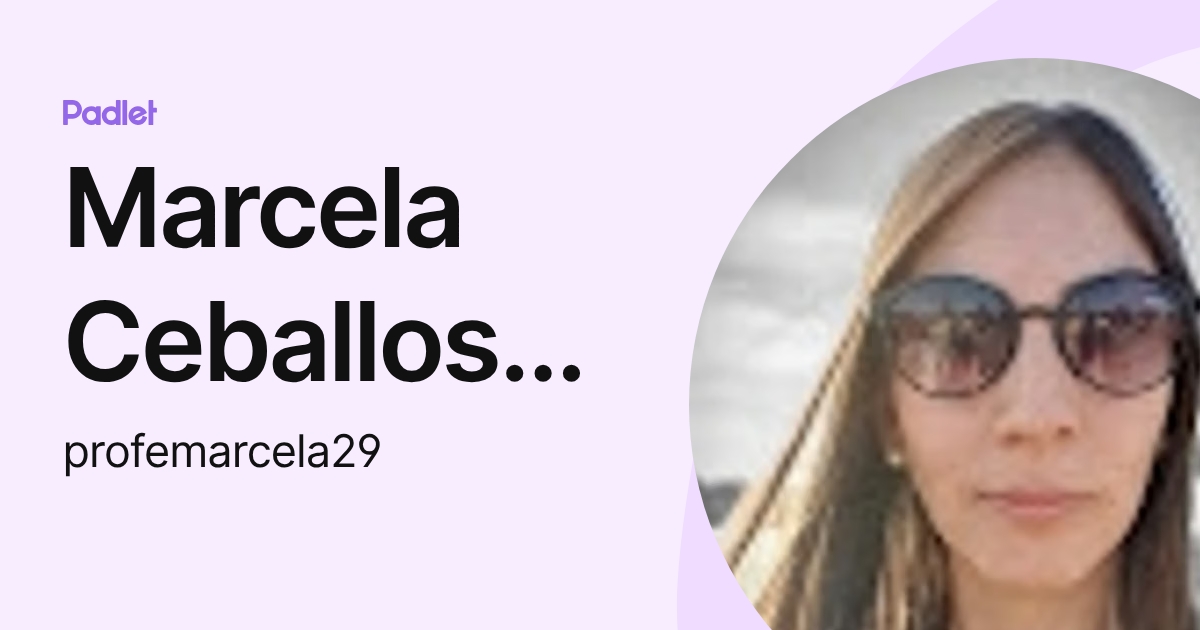 Marcela Ceballos Yevenes (profemarcela29) profile | Padlet