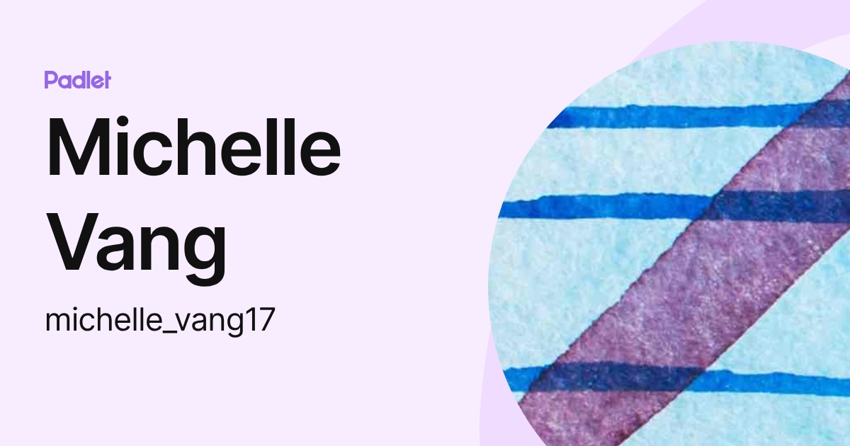 Michelle Vang (michelle_vang17) profile | Padlet