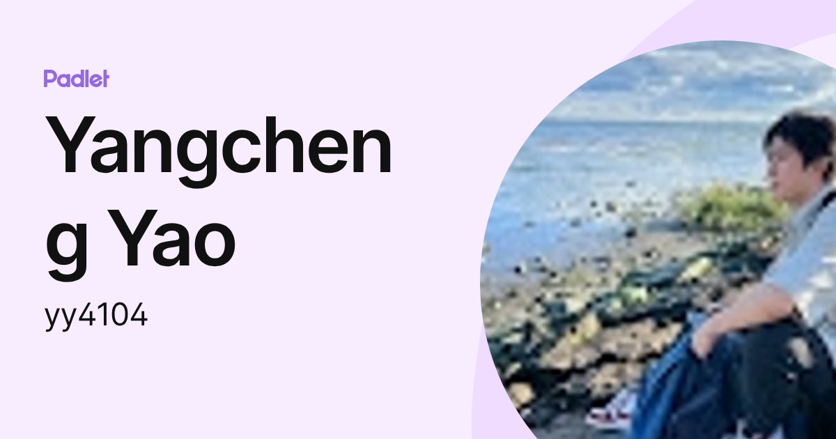 Yangcheng Yao (yy4104) profile | Padlet