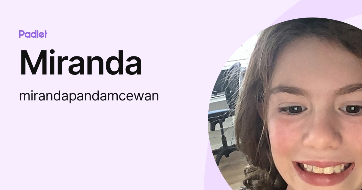 Miranda (mirandapandamcewan) profile | Padlet