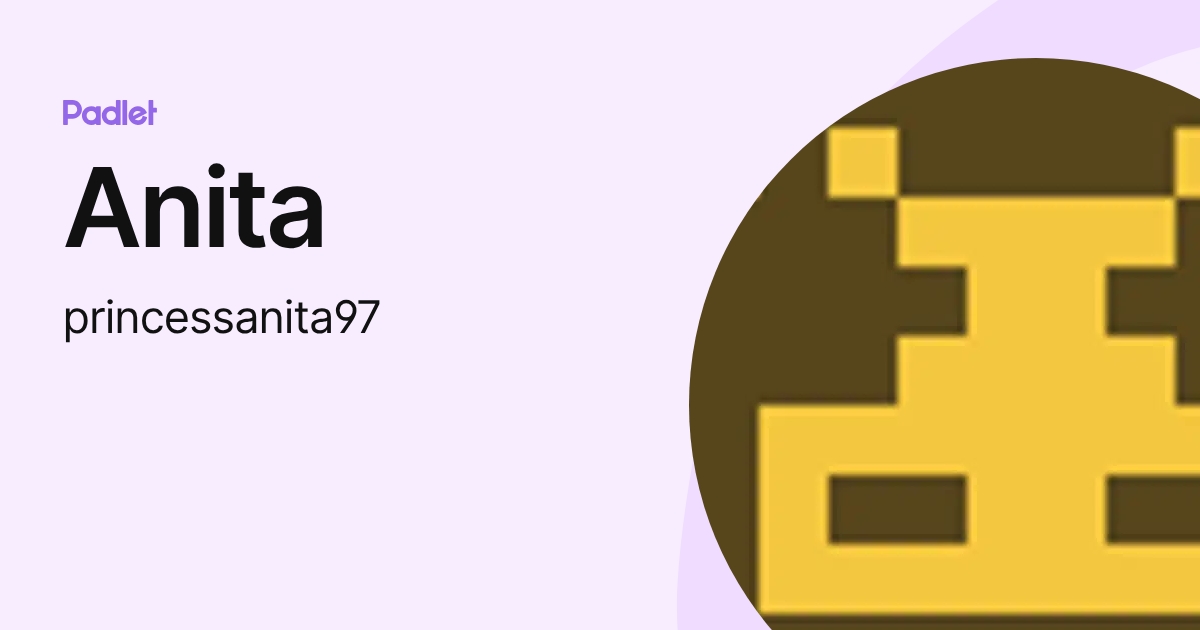 Anita (princessanita97) profile | Padlet