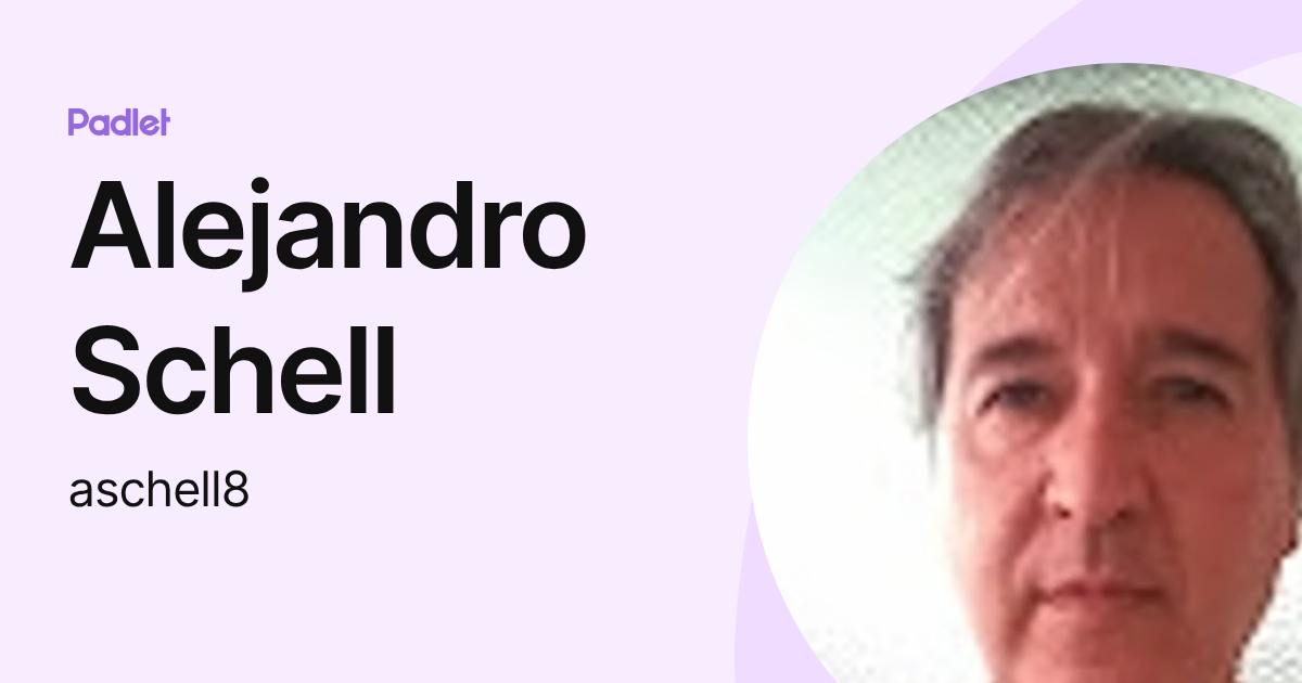 Alejandro Schell (aschell8) profile | Padlet