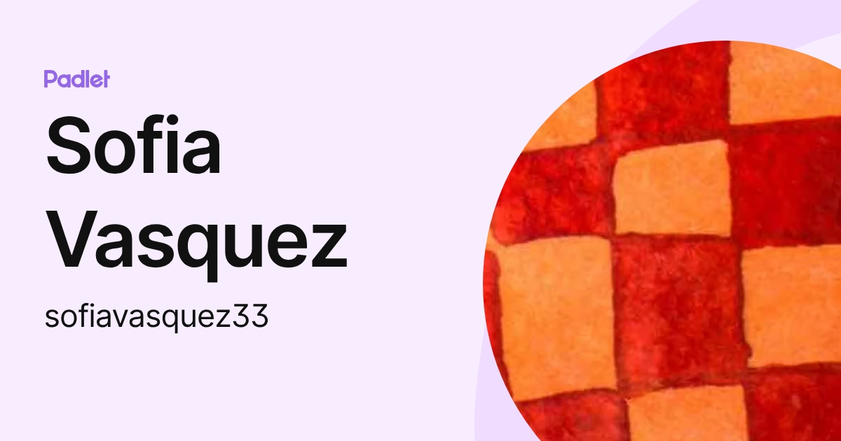 Sofia Vasquez (sofiavasquez33) profile | Padlet