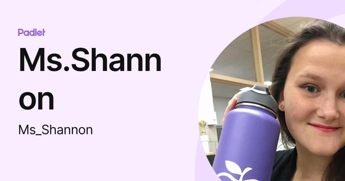 Ms.Shannon (Ms_Shannon) profile | Padlet
