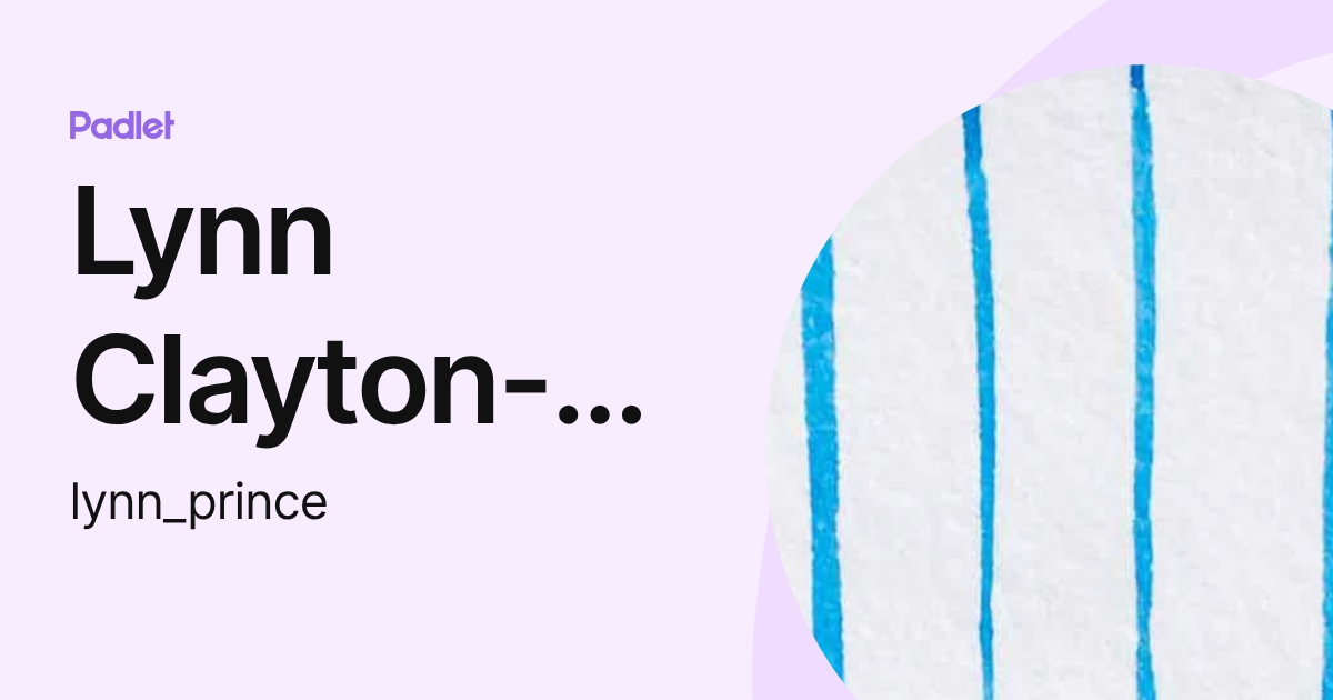 Lynn Clayton-Prince (lynn_prince) profile | Padlet
