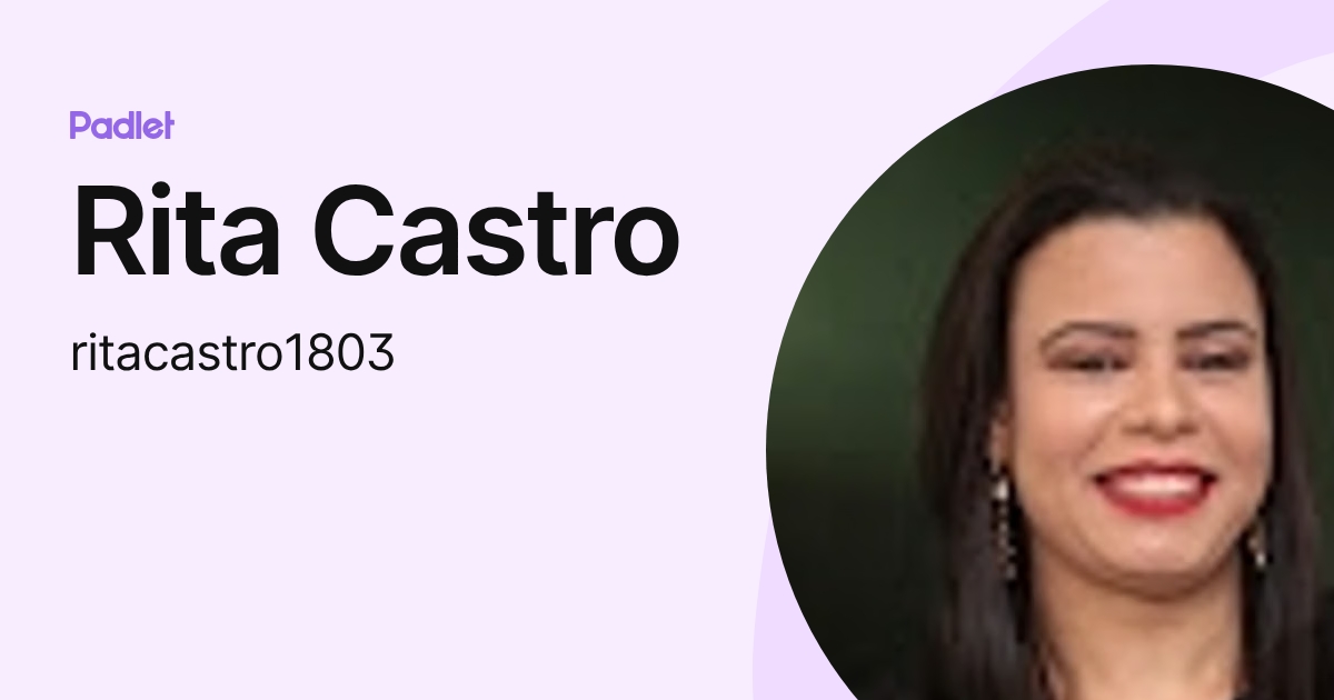 Rita Castro (ritacastro1803) profile | Padlet