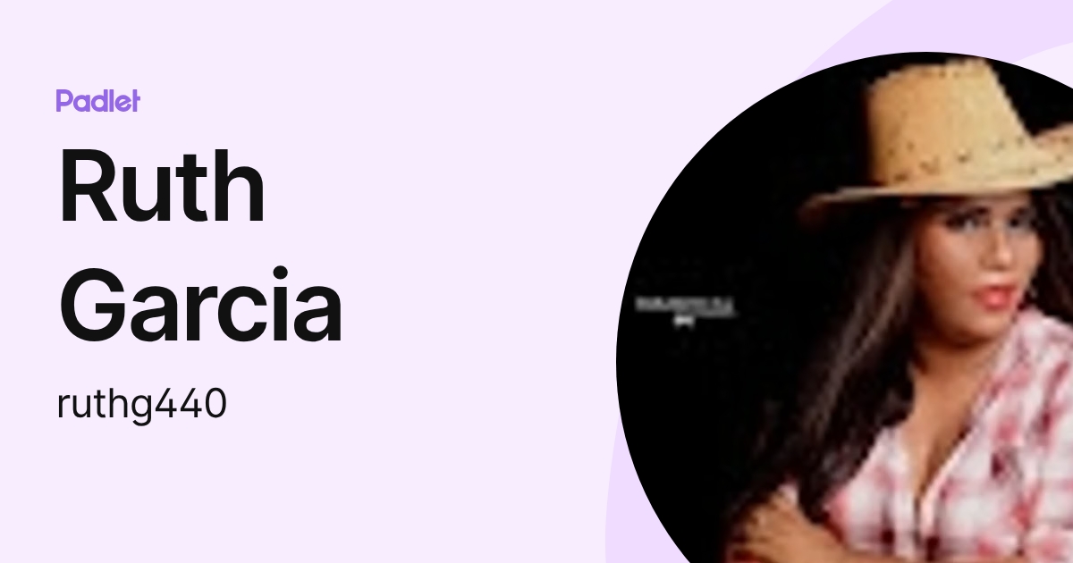 Ruth Garcia (ruthg440) profile | Padlet