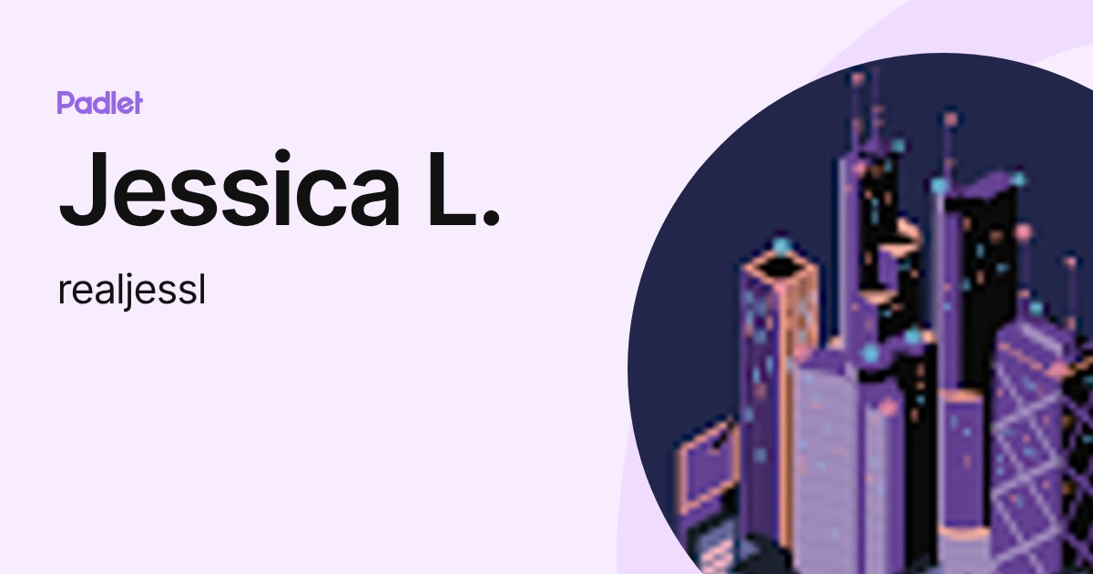 Jessica L. (realjessl) profile | Padlet
