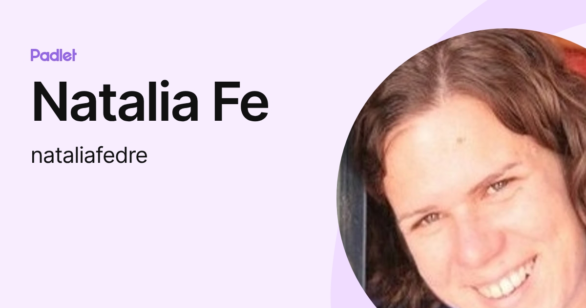 Natalia Fe (nataliafedre) profile | Padlet