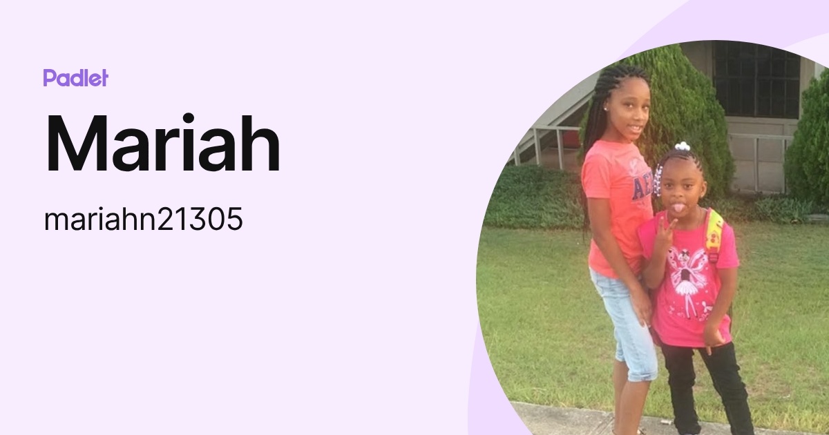 Mariah (mariahn21305) profile | Padlet