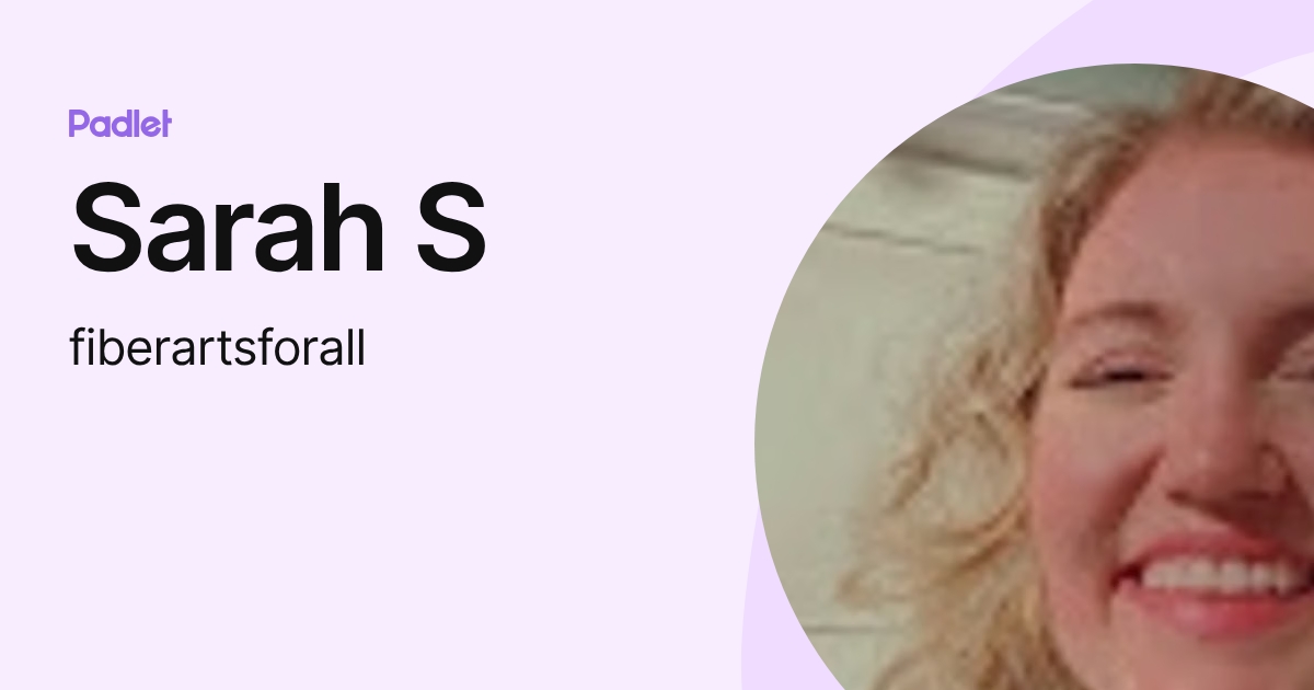 Sarah S (fiberartsforall) profile | Padlet