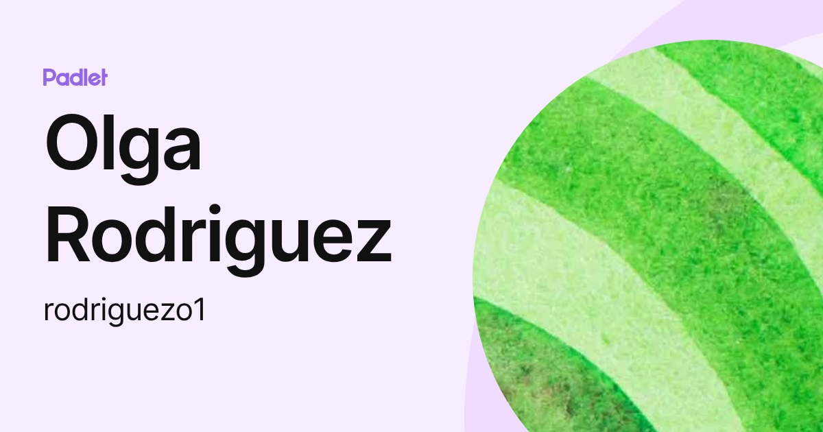 Olga Rodriguez (rodriguezo1) profile | Padlet