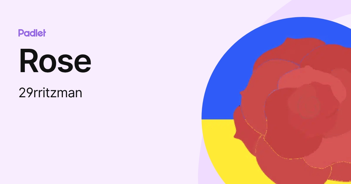 Rose (29rritzman) profile | Padlet