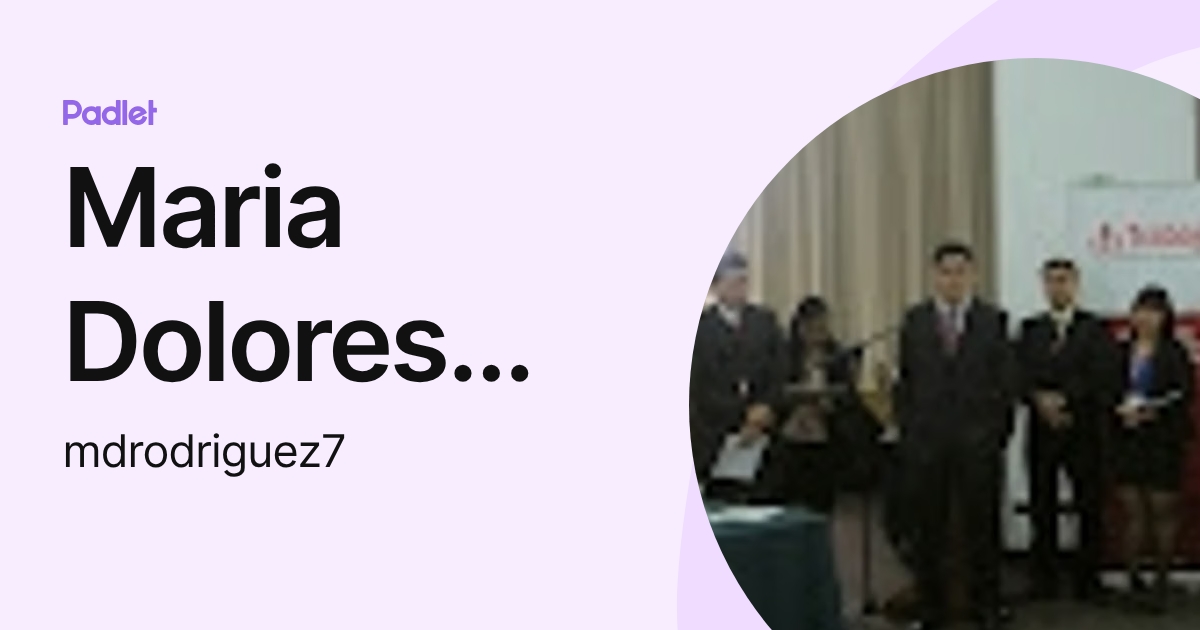 Maria Dolores Rodriguez Tigre (mdrodriguez7) profile | Padlet