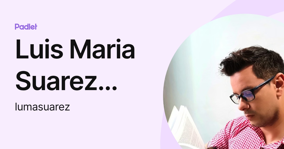 Luis Maria Suarez Rodriguez (lumasuarez) profile | Padlet