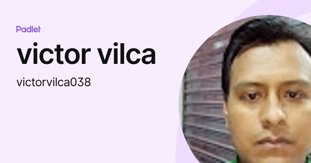 victor vilca (victorvilca038) profile | Padlet