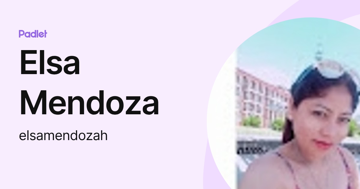 Elsa Mendoza (elsamendozah) profile | Padlet