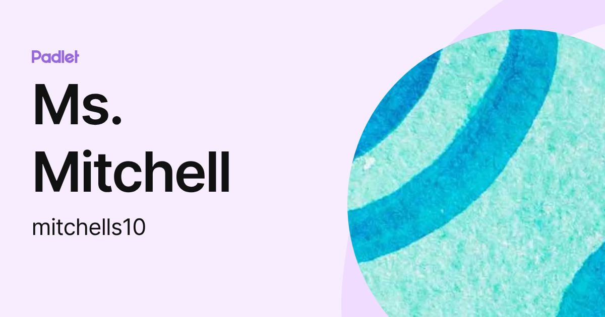 Ms. Mitchell (mitchells10) profile | Padlet