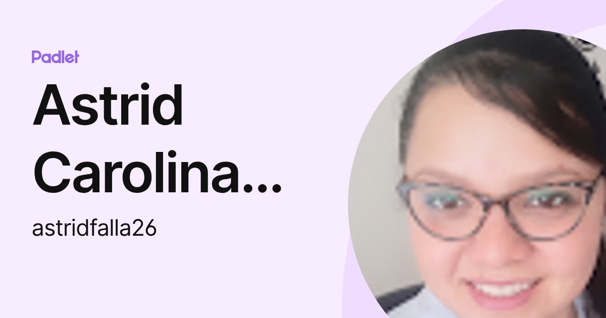 Astrid Carolina Falla Barboza (astridfalla26) profile | Padlet
