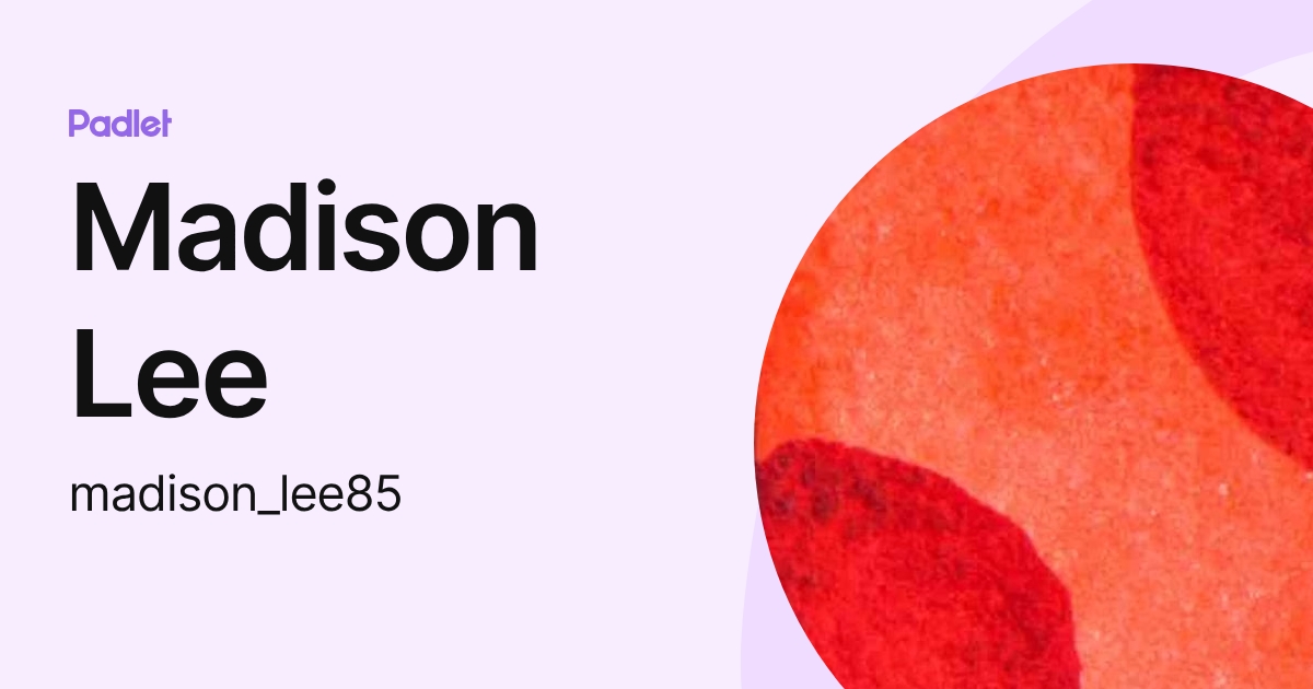 Madison Lee (madison_lee85) profile Padlet
