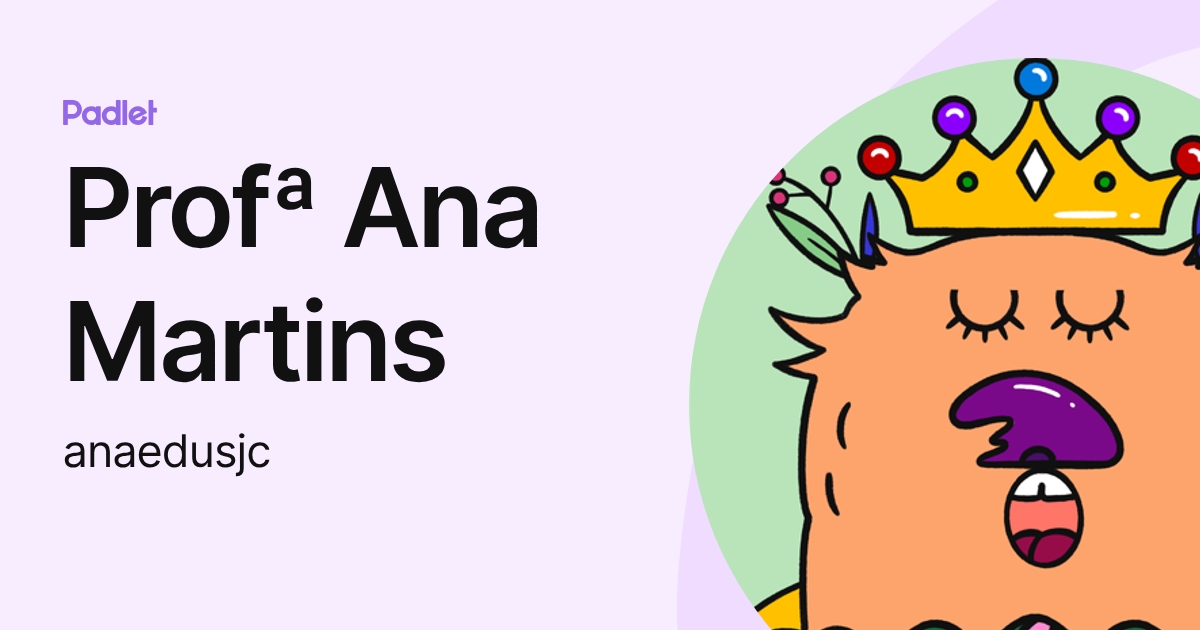 Profª Ana Martins (anaedusjc) profile | Padlet