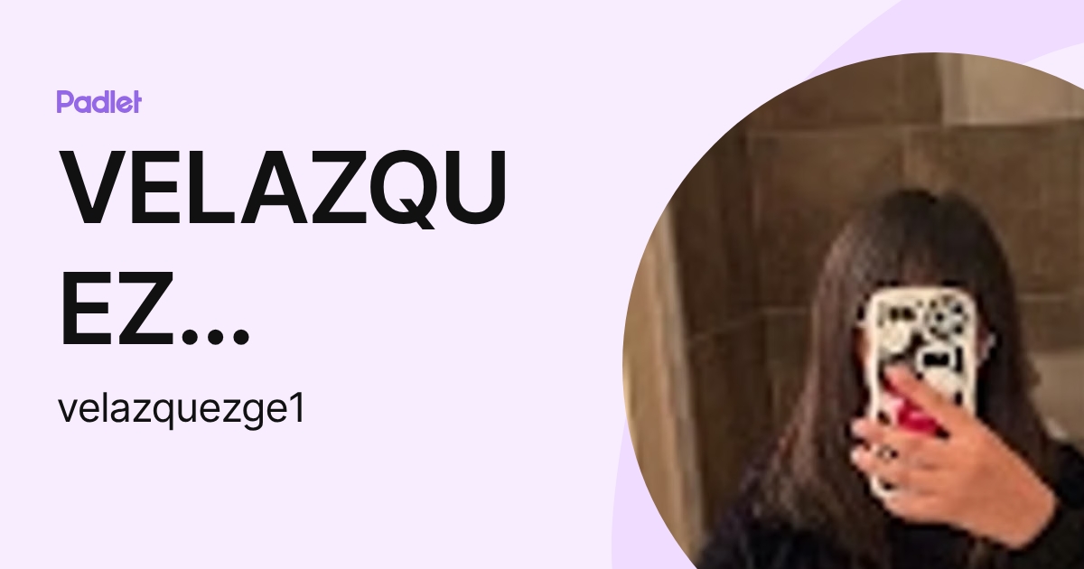 VELAZQUEZ GARCIA EYLAA CAROLINA (velazquezge1) profile | Padlet