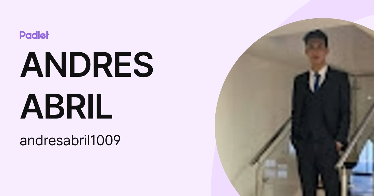 ANDRES ABRIL (andresabril1009) profile | Padlet