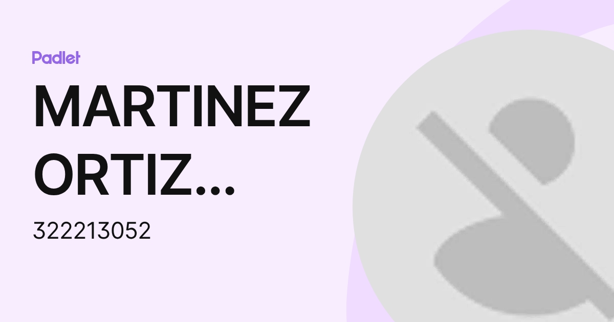 MARTINEZ ORTIZ RUBEN (322213052) profile | Padlet