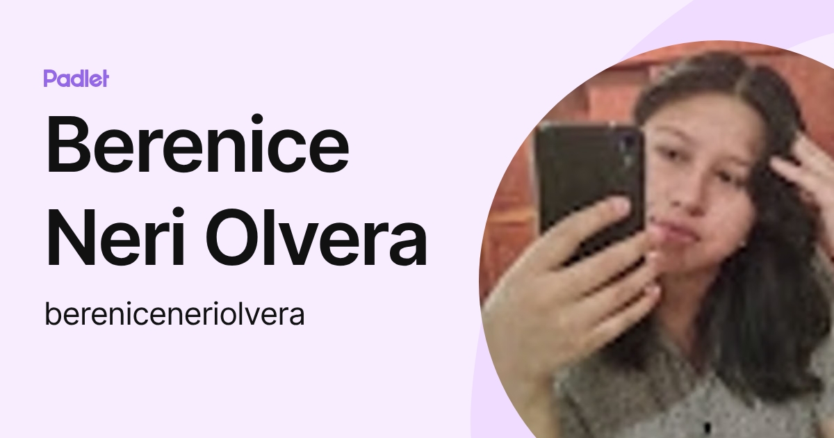 Berenice Neri Olvera (bereniceneriolvera) profile | Padlet