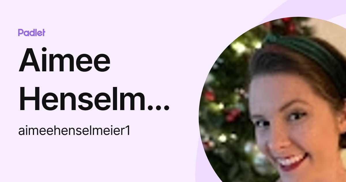 Aimee Henselmeier (aimeehenselmeier1) profile | Padlet