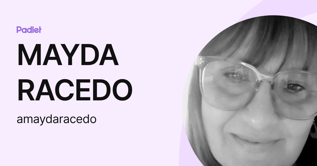 MAYDA RACEDO (amaydaracedo) profile | Padlet