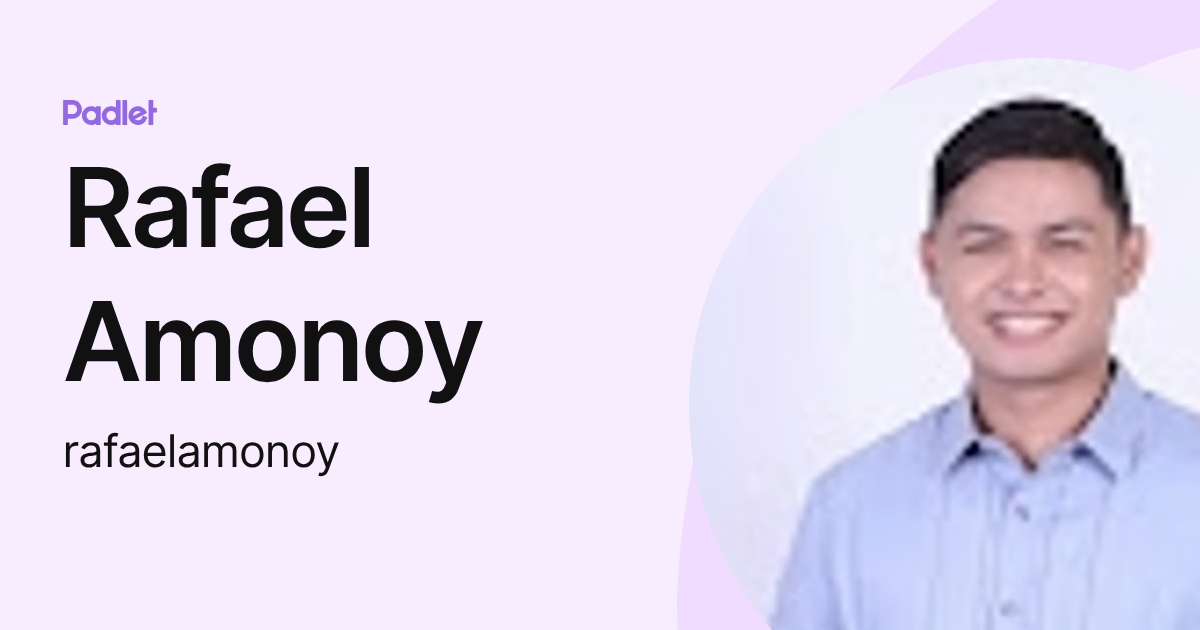 Rafael Amonoy (rafaelamonoy) profile | Padlet
