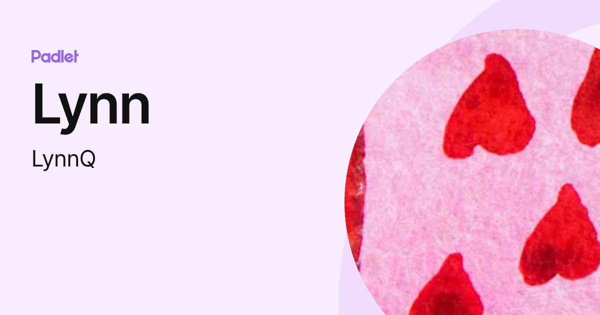Lynn (LynnQ) profile | Padlet