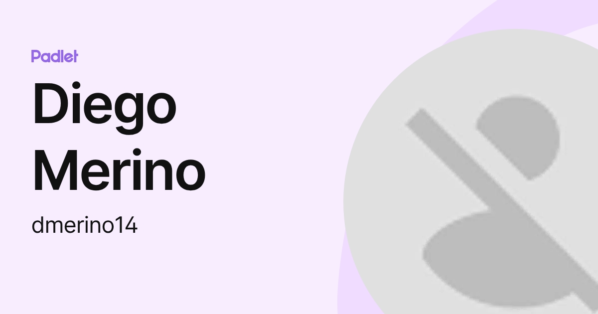 Diego Merino (dmerino14) profile | Padlet