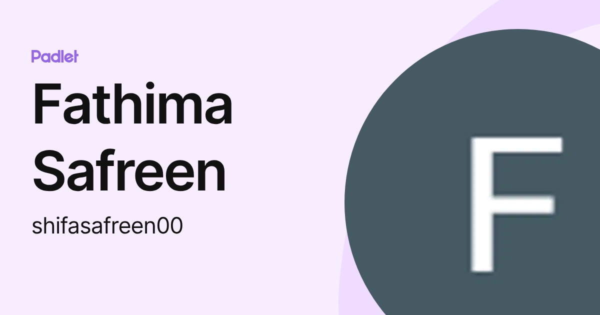 Fathima Safreen (shifasafreen00) profile | Padlet