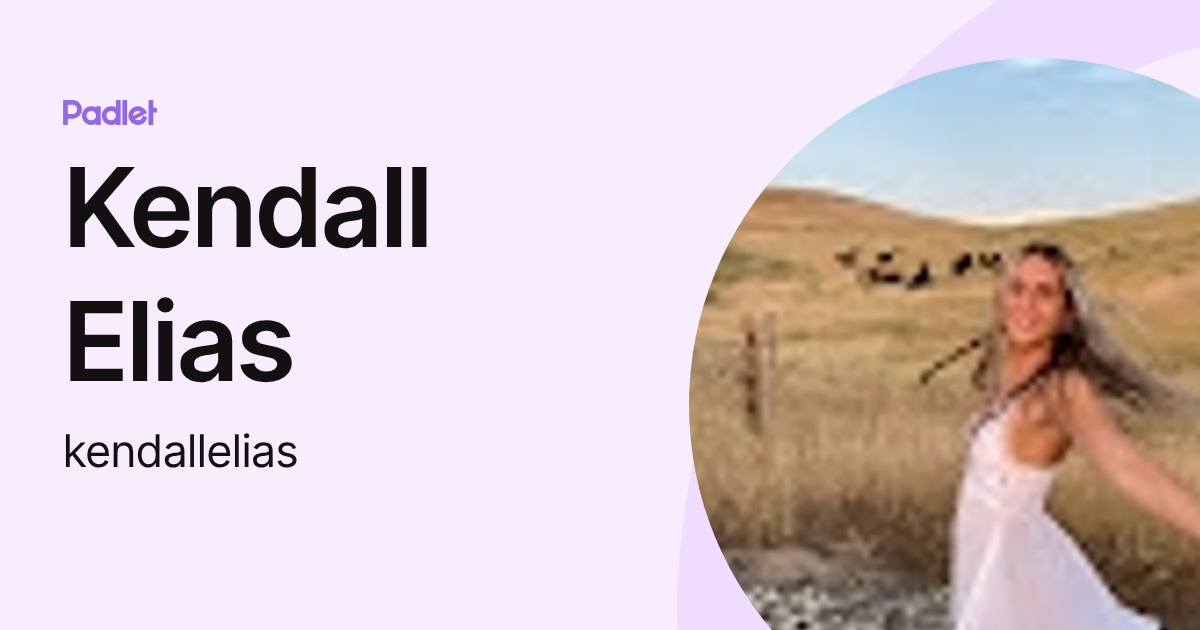 Kendall Elias (kendallelias) profile | Padlet