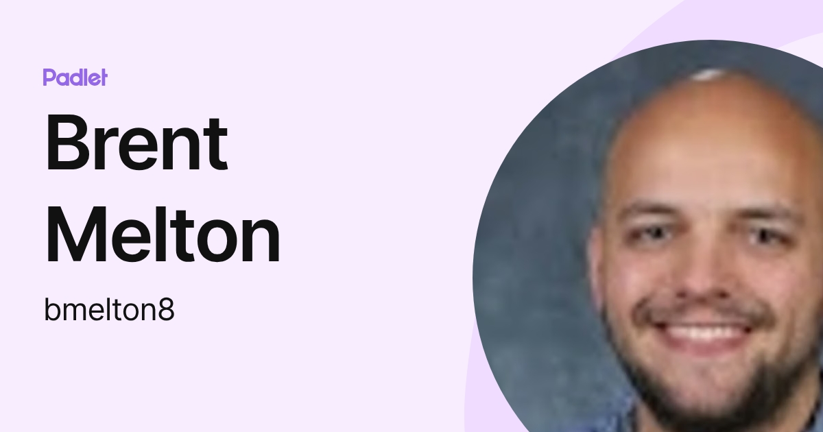 Brent Melton (bmelton8) profile | Padlet