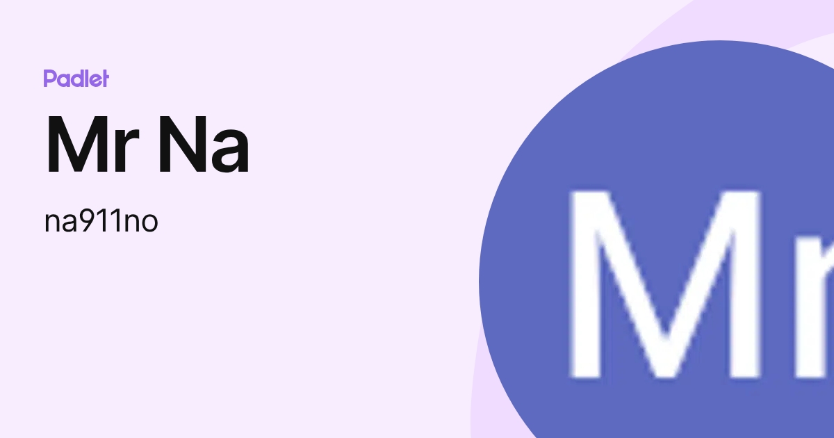Mr Na (na911no) profile | Padlet