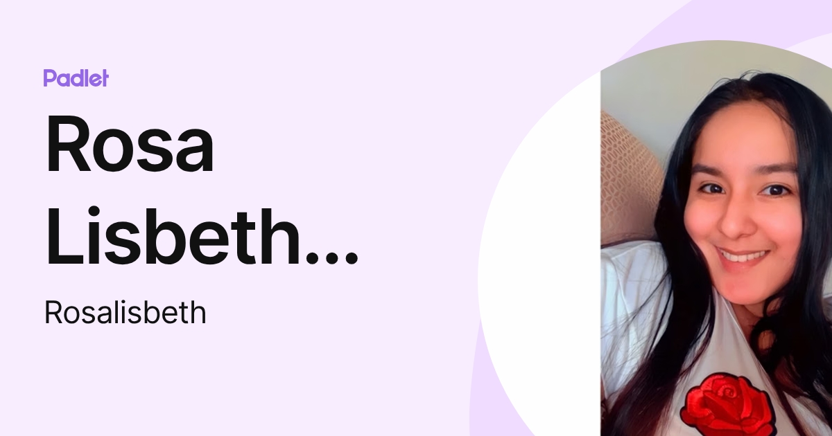 Rosa Lisbeth Mamani Ramos (Rosalisbeth) profile | Padlet