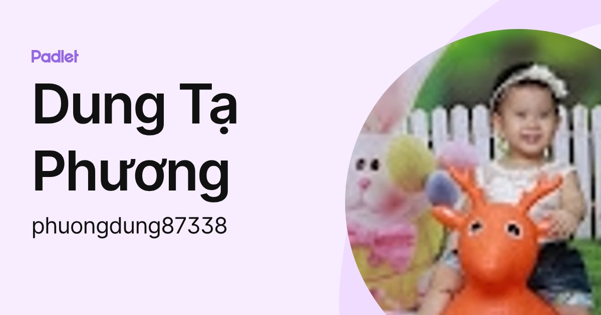 Dung Tạ Phương (phuongdung87338) profile | Padlet