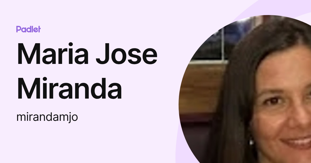 Maria Jose Miranda (mirandamjo) profile | Padlet