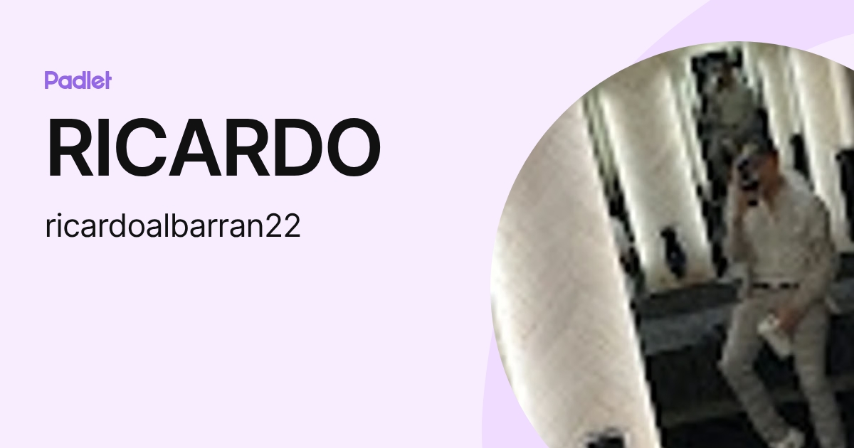 RICARDO (ricardoalbarran22) profile | Padlet